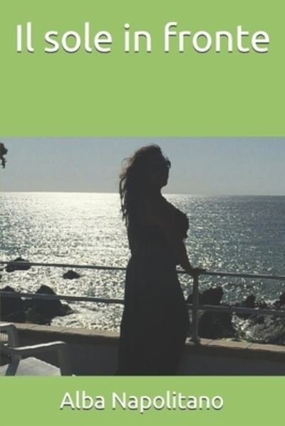 Cover for Alba Napolitano · Il sole in fronte (Pocketbok) (2021)