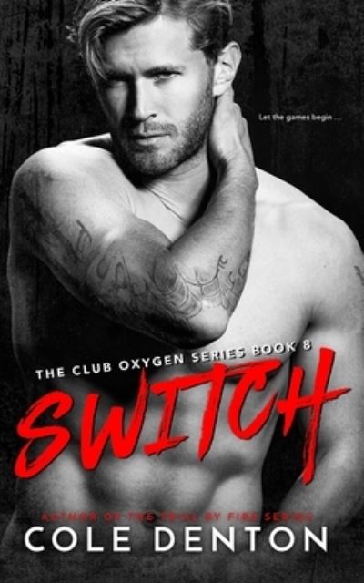 Cover for Cole Denton · Switch: The Club Oxygen Series (Paperback Book) (2021)