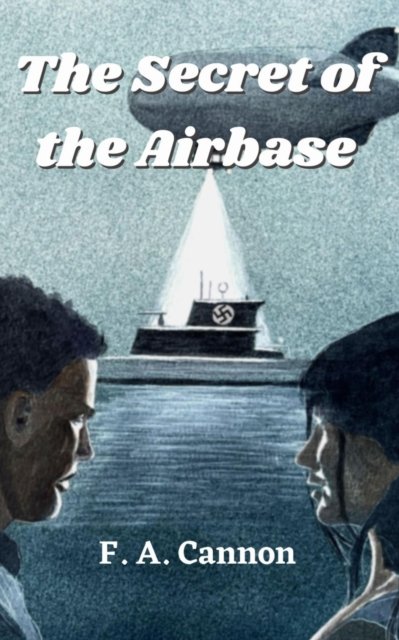 Cover for W A Conrad · The Secret of the Airbase (Paperback Bog) (2022)