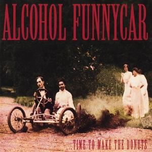 Cover for Alcohol Funnycar · Time to Make Donuts (CD) (1993)