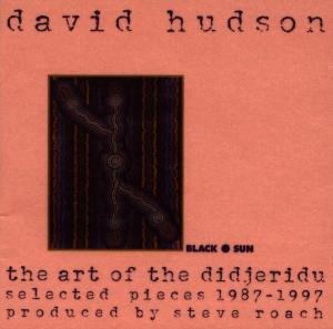 Cover for David Hudson · Art Of The Didjeridu (CD) (1997)