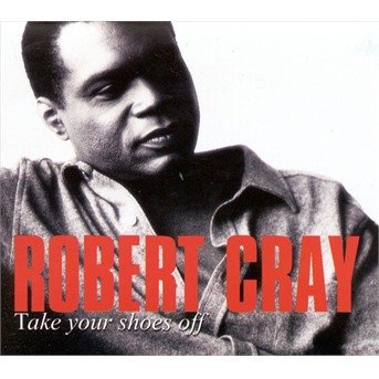 Cover for Robert Cray · Take Your Shoes off (CD) (2006)