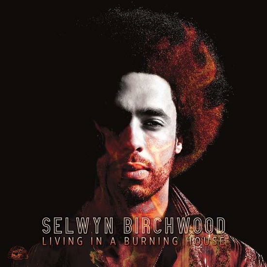 Living In A Burning House - Selwyn Birchwood - Music - ALLIGATOR - 0014551499923 - January 29, 2021