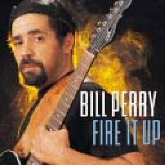 Fire It Up - Bill Perry - Musique - Blind Pig Records - 0019148506923 - 22 mai 2001