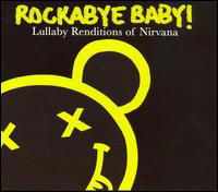 Lullaby Renditions of Nirvana - Rockabye Baby! - Musik - Rockabye Baby Music - 0027297960923 - 31. oktober 2006