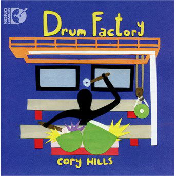 Drum Factory - Cory Hills - Musiikki - SONO LUMINUS - 0053479219923 - perjantai 26. helmikuuta 2016