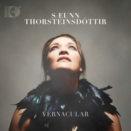 Saunn Thorsteinsdottir: Vernacular - Saeunn Thorsteinsdottir - Musikk - SONO LUMINUS - 0053479222923 - 8. mars 2019