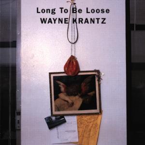 Cover for Wayne Krantz · Long to Be Loose (CD) (2008)