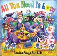 All You Need is Love: Beatles Songs for Kids / Var - All You Need is Love: Beatles Songs for Kids / Var - Musik - RHINO - 0081227594923 - 31. august 1999