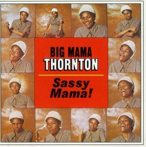 Sassy Mama - Big Mama Thornton - Music - VANGUARD - 0090204405923 - April 15, 2004