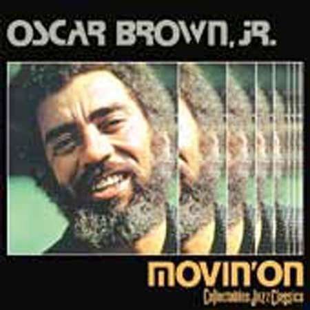 Movin on - Oscar Brown Jr - Muziek - COLLECTABLES - 0090431636923 - 27 augustus 2002