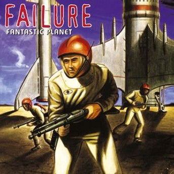 Cover for Failure · Fantastic Planet (CD) (1996)