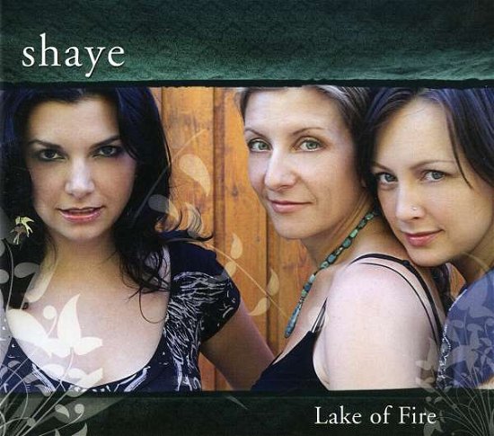 Lake Of Fire - Shaye - Musik - POP / ROCK - 0094635292923 - 28. november 2006