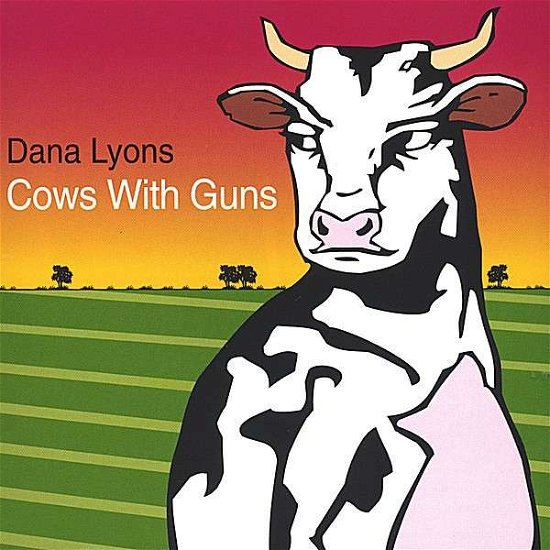 Cover for Dana Lyons · Cows with Guns (CD) (2004)