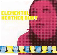 Heather Duby & Elemental - Duby, Heather & Elemental - Music - SUBPOP - 0098787052923 - August 23, 2001