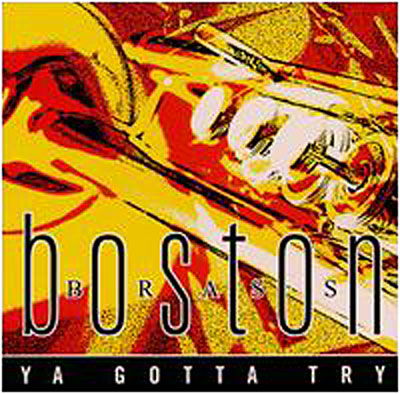 Cover for Boston Brass · Ya Gotta Try (CD) (2015)