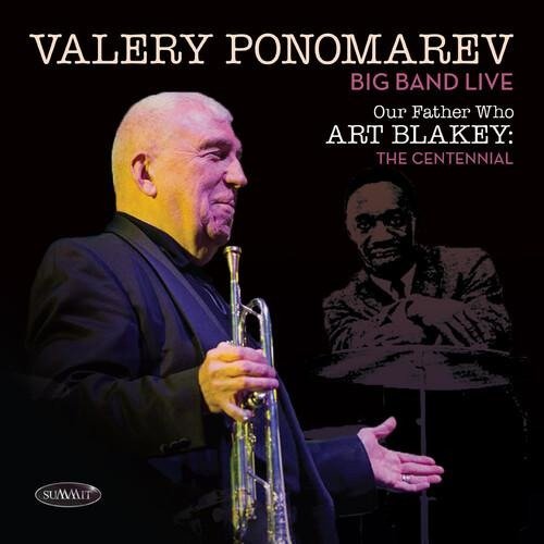 Our Father Who Art Blakey: the Centennial - Valery Ponomarev Big Band - Musik - SUMMIT RECORDS - 0099402758923 - 28. februar 2020