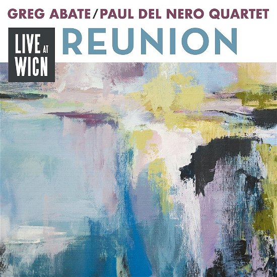 Cover for Greg Abate &amp; Paul Del Nero Quartet · Reunion: Live at Wicn (CD) (2023)