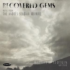 Matthew Slotkin · Recovered Gems: Music From The Andrés Segovia Archive (CD) (2025)