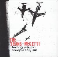Cover for Trans Megetti · Fading Left To Completely (CD) (2001)