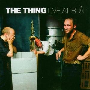 Cover for The Thing · Live at Bl$ (CD) (2006)