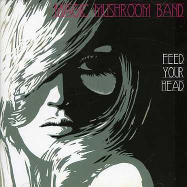 Cover for Magic Mushroom Band · Feed Your Head (CD) (2008)