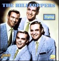 Cover for Hilltoppers · Trying (CD) (2007)