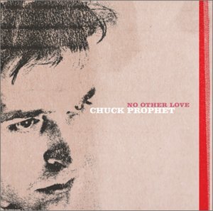 Cover for Chuck Prophet · No Other Love (CD) (2002)