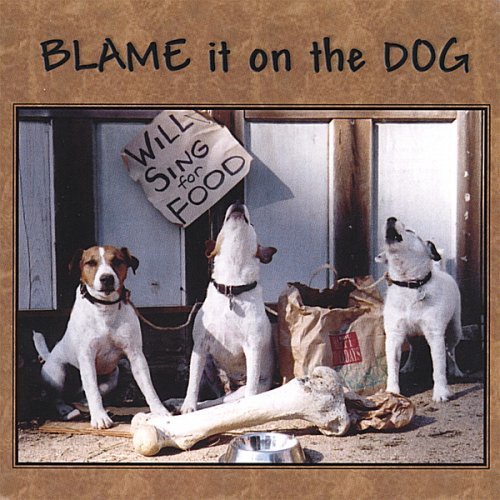 Will Sing for Food - Blame It on the Dog - Music - CD Baby - 0613505264923 - April 18, 2006