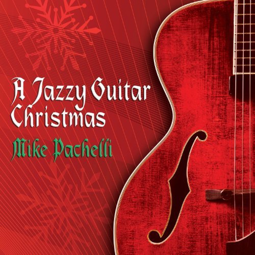 Jazzy Guitar Christmas - Mike Pachelli - Musique -  - 0614145209923 - 15 novembre 2011