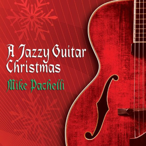 Jazzy Guitar Christmas - Mike Pachelli - Music -  - 0614145209923 - November 15, 2011