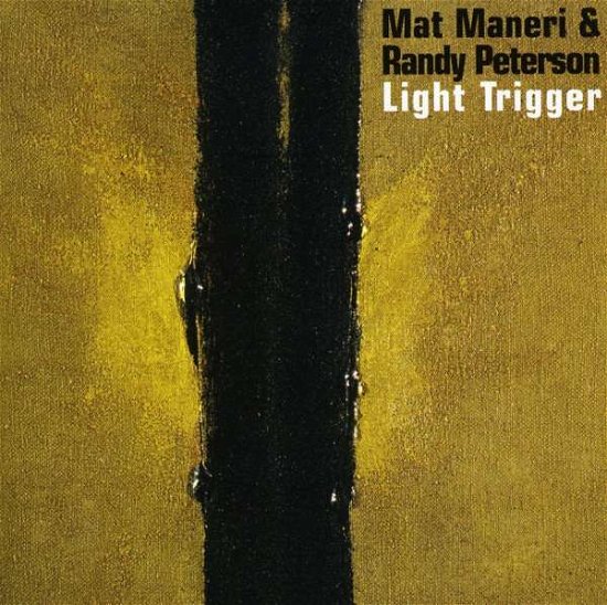 Light Trigger - Maneri,mat / Peterson,randy - Muzyka - UK - 0618801000923 - 2 listopada 2018