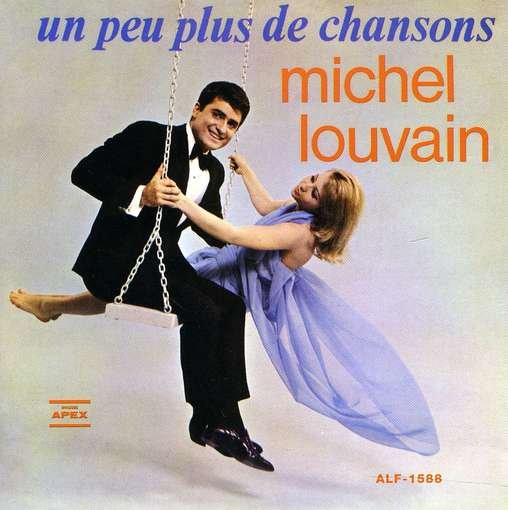 Un Peu Plus De Chansons - Michel Louvain - Muziek - UNIDISC - 0619061380923 - 16 april 2021