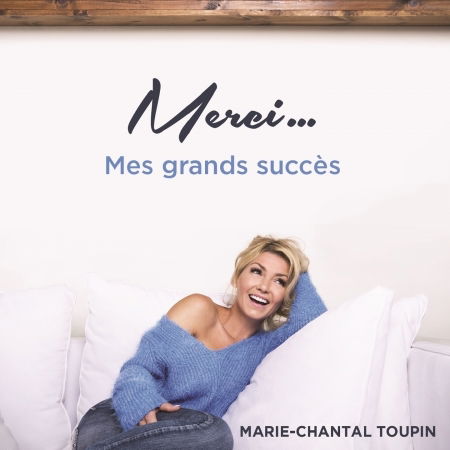 Merci… Mes Grands Succes - Marie-chantal Toupin - Music - POP - 0619061984923 - February 26, 2016