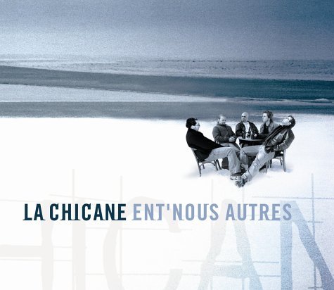 Cover for La Chicane · Ent'nous Autres (CD) (2007)