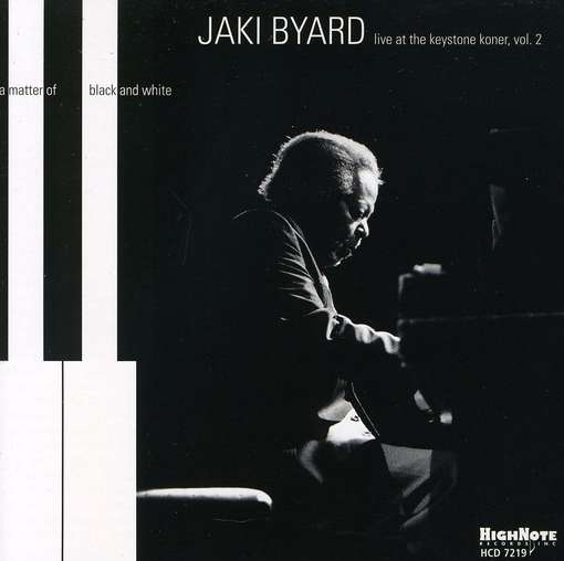 Matter of Black & White - Jaki Byard - Musiikki - HIGHNOTE RECORDS - 0632375721923 - tiistai 22. maaliskuuta 2011