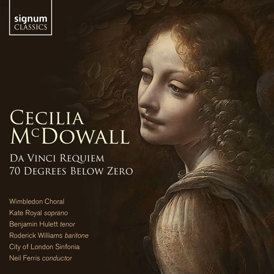 City of London Sinfonia / Neil Ferris / Wimbledon Choral / Kate Royal · Cecilia Mcdowell: Da Vinci Requiem / Seventy Degrees Below Zero (CD) (2023)