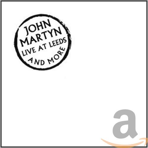 Live At Leeds & More - John Martyn - Muzyka - RECALL - 0636551455923 - 21 lutego 2006