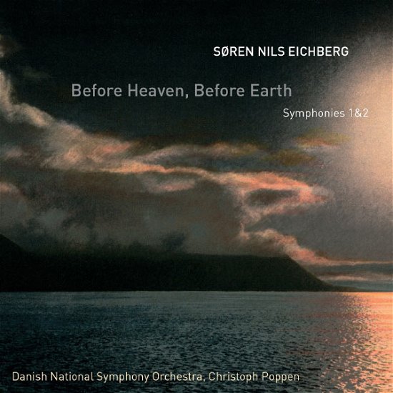 Cover for Eichberg / Danish National Symphony Orch / Poppen · Before Heaven / Before Earth - Symphonies 1 &amp; 2 (CD) (2013)