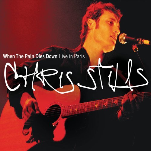 Chris Stills-when the Pain Dies Down:live in Paris - Chris Stills - Muziek - V2 Ada - 0638812730923 - 11 juli 2006