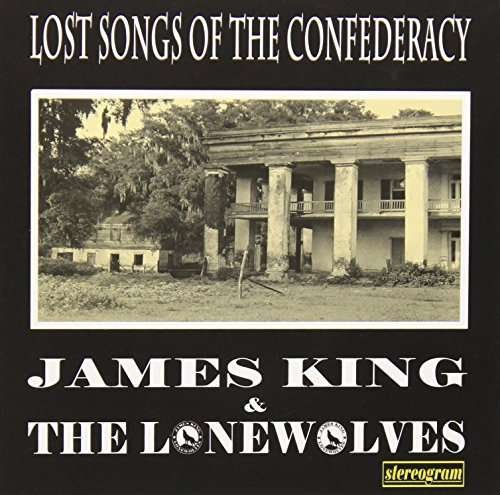 Lost Songs of the Confederacy - James King - Musik -  - 0643157431923 - 27. oktober 2014