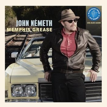 Memphis Grease - John Nemeth - Music - NOLA BLUE - 0656750016923 - March 8, 2024