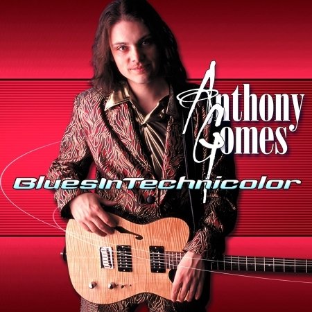 Cover for Anthony Gomes · Blues In Technicolor (CD) (2001)