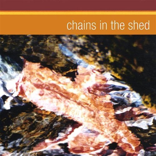 Chains in the Shed - Chains in the Shed - Musik - CD Baby - 0659057563923 - 1. april 2003