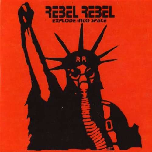 Explode into Space - Rebel Rebel - Musiikki - Ftw/Mk Ultra - 0659057633923 - tiistai 4. maaliskuuta 2003