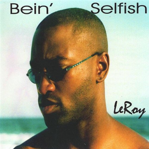 Cover for Leroy · Bein Selfish (CD) (2001)