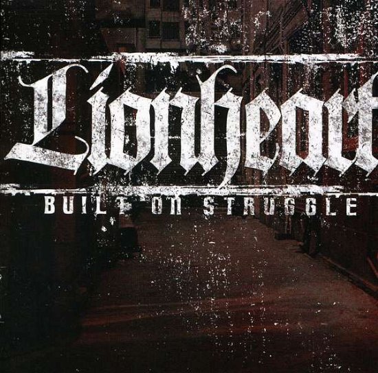 Cover for Lionheart · Built on Struggle (CD) (2011)