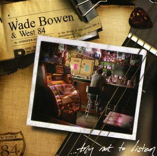 Cover for Wade Bowen · Try Not to Listen (CD) (2010)