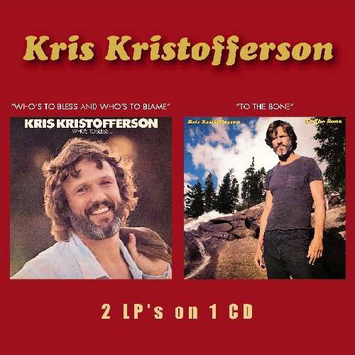 Who's to Bless.../to the Bone - Kris Kristofferson - Música - Wounded Bird - 0664140337923 - 15 de junho de 2009