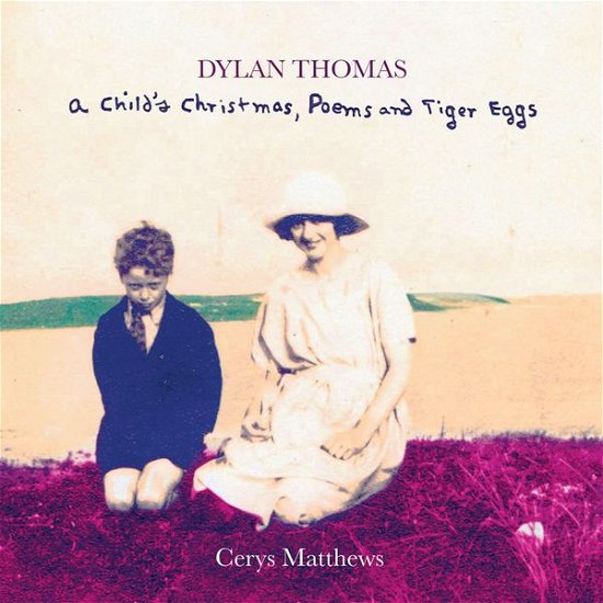 Dylan Thomas - A ChildS Christmas Poems - Cerys Matthews - Musiikki - MARVELS OF THE UNIVERSE - 0666017282923 - maanantai 20. lokakuuta 2014